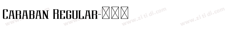 Caraban Regular字体转换 Caraban Regular字体转换